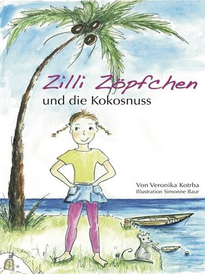 cover image of Zilli Zöpfchen und die Kokosnuss